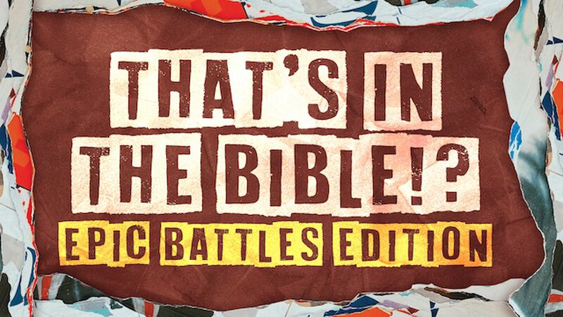 That's In The Bible!? Epic Battles Edition